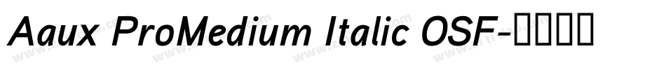 Aaux ProMedium Italic OSF字体转换